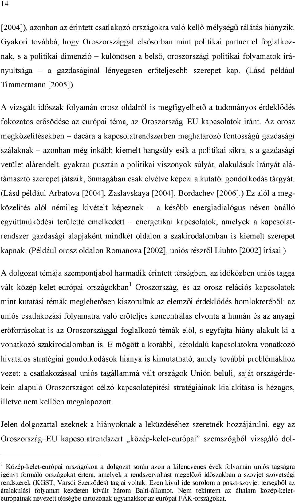 lényegesen erőteljesebb szerepet kap.