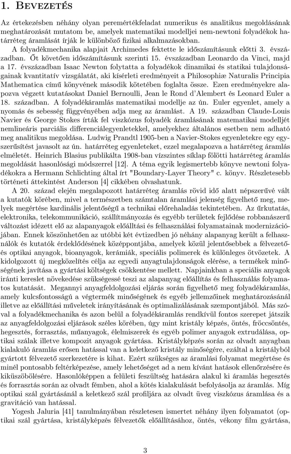 évszázadban Leonardo da Vinci, majd a 17.