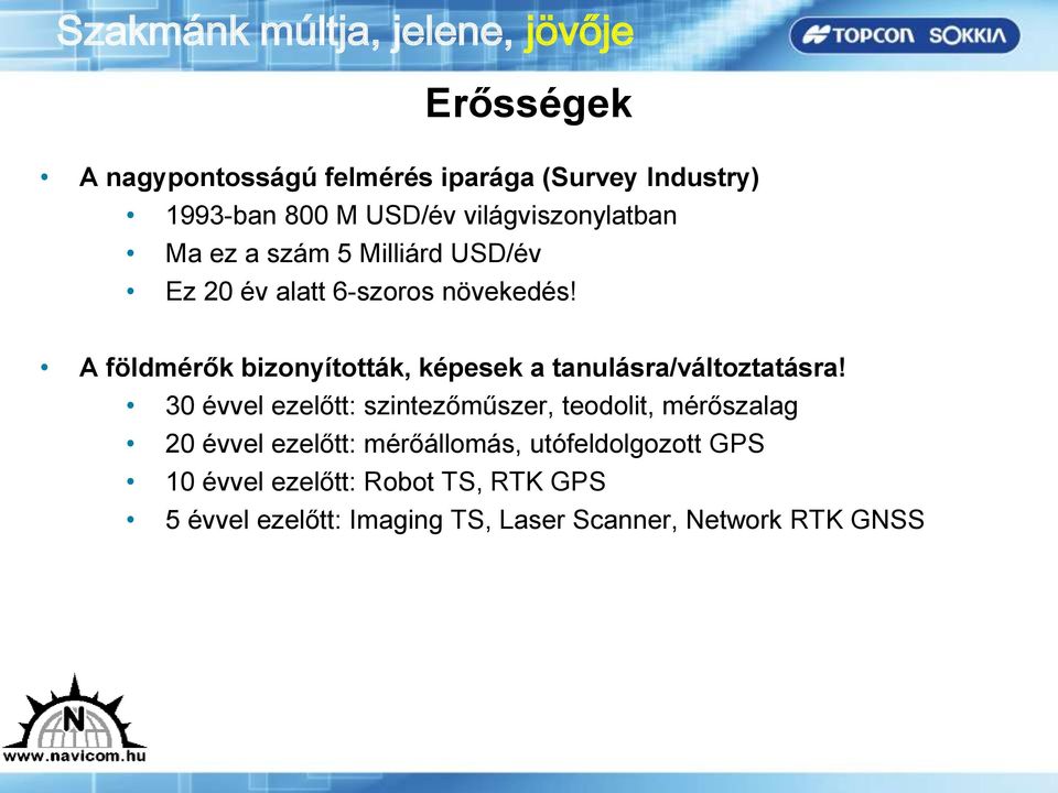 A földmérők bizonyították, képesek a tanulásra/változtatásra!