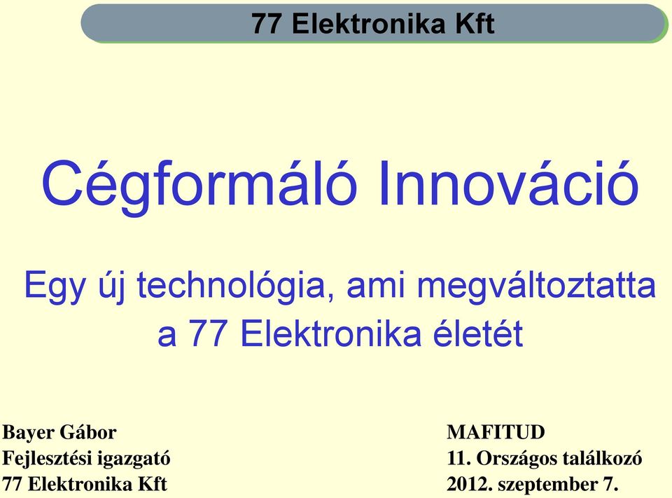 életét Bayer Gábor MAFITUD Fejlesztési igazgató 11.