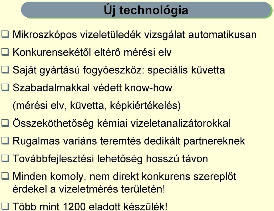 kémiai vizeletanalizátorokkal Rugalmas variáns teremtés dedikált partnereknek Továbbfejlesztési lehetőség hosszú