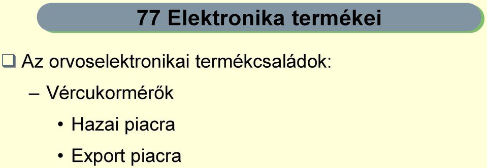 termékcsaládok: