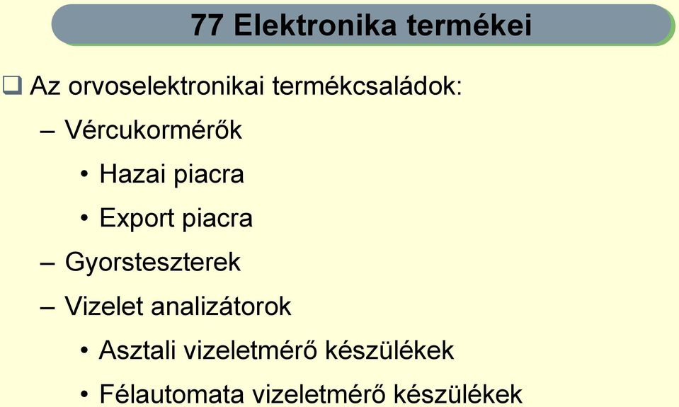piacra Gyorsteszterek Vizelet analizátorok Asztali