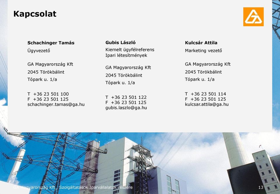 hu Gubis László Kiemelt ügyfélreferens Ipari létesítmények GA Magyarország Kft 2045 Törökbálint Tópark u.