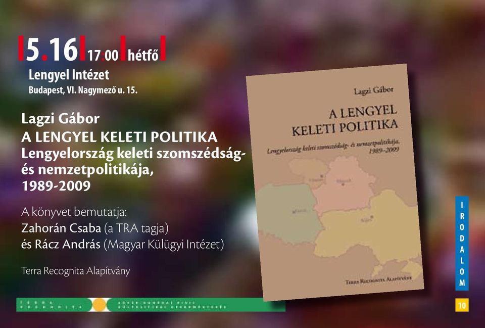 nemzetpolitikája, 1989-2009 A könyvet bemutatja: Zahorán Csaba (a TRA