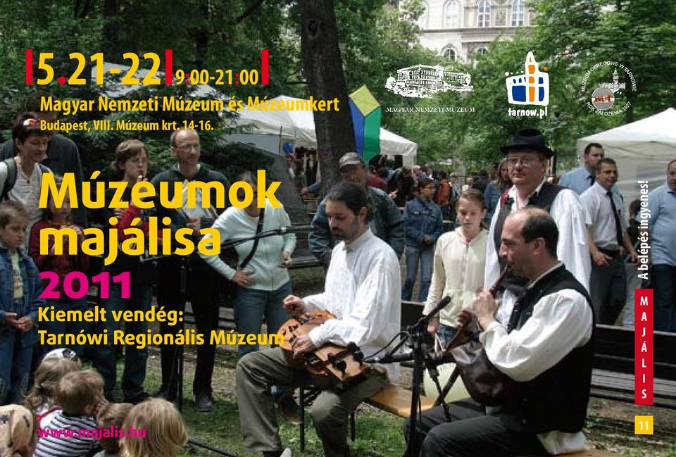 Múzeumok majálisa 2011 Kiemelt vendég: Tarnówi