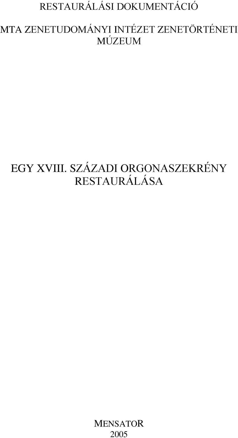 ZENETÖRTÉNETI MÚZEUM EGY XVIII.