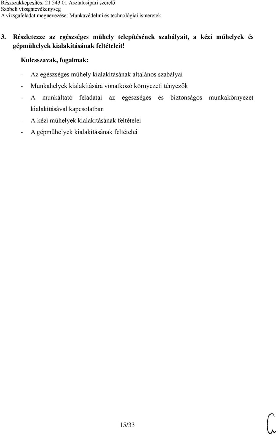 - Az egészséges műhely kialakításának általános szabályai - Munkahelyek kialakítására vonatkozó környezeti