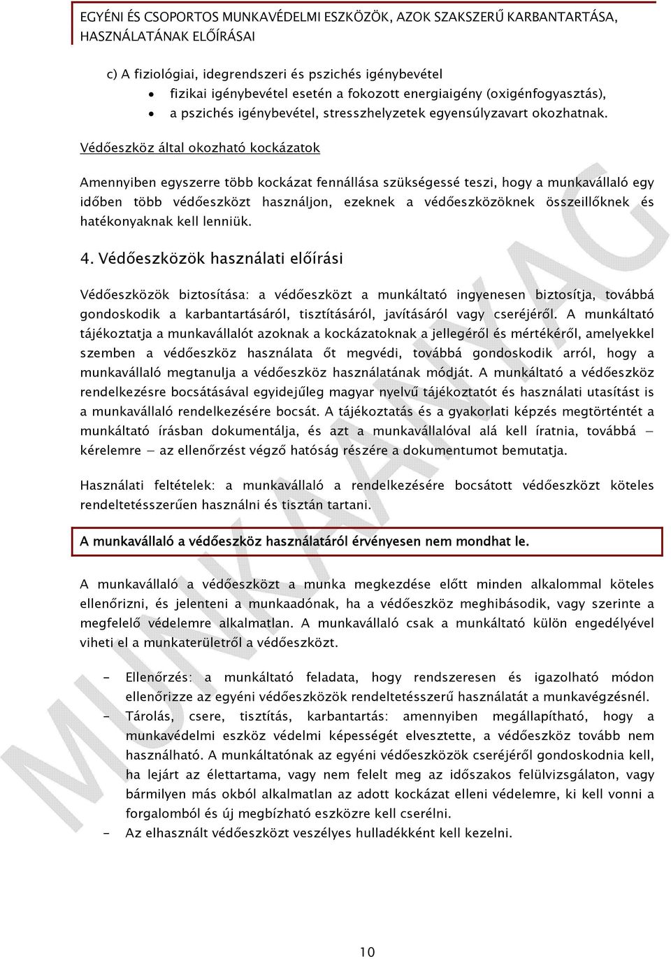összeillőknek és hatékonyaknak kell lenniük. 4.