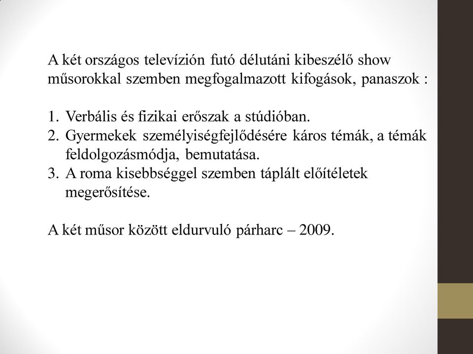 Gyermekek személyiségfejlődésére káros témák, a témák feldolgozásmódja, bemutatása. 3.