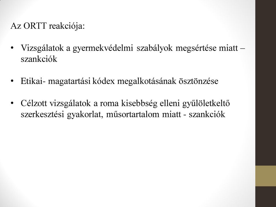 megalkotásának ösztönzése Célzott vizsgálatok a roma kisebbség