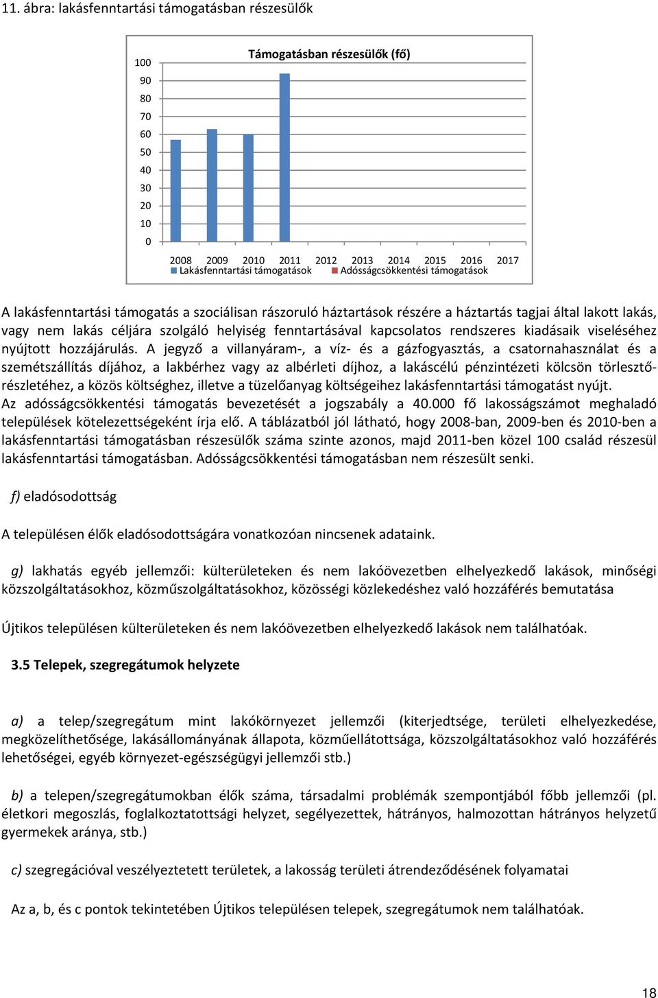 kapcsolatos rendszeres kiadásaik viseléséhez nyújtott hozzájárulás.
