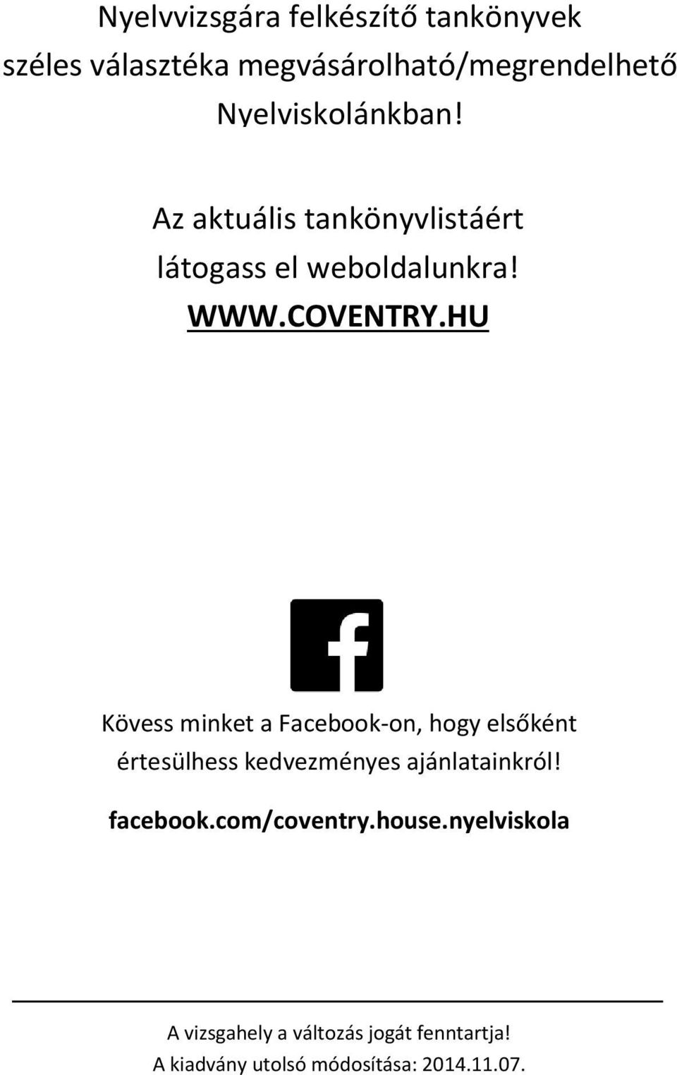 HU Kövess minket a Facebook-on, hogy elsőként értesülhess kedvezményes ajánlatainkról!