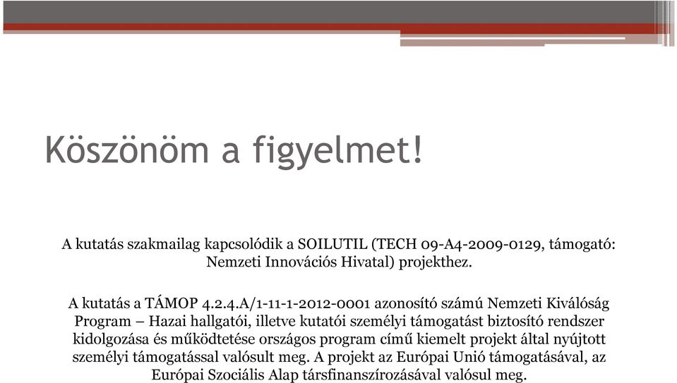 A kutatás a TÁMOP 4.