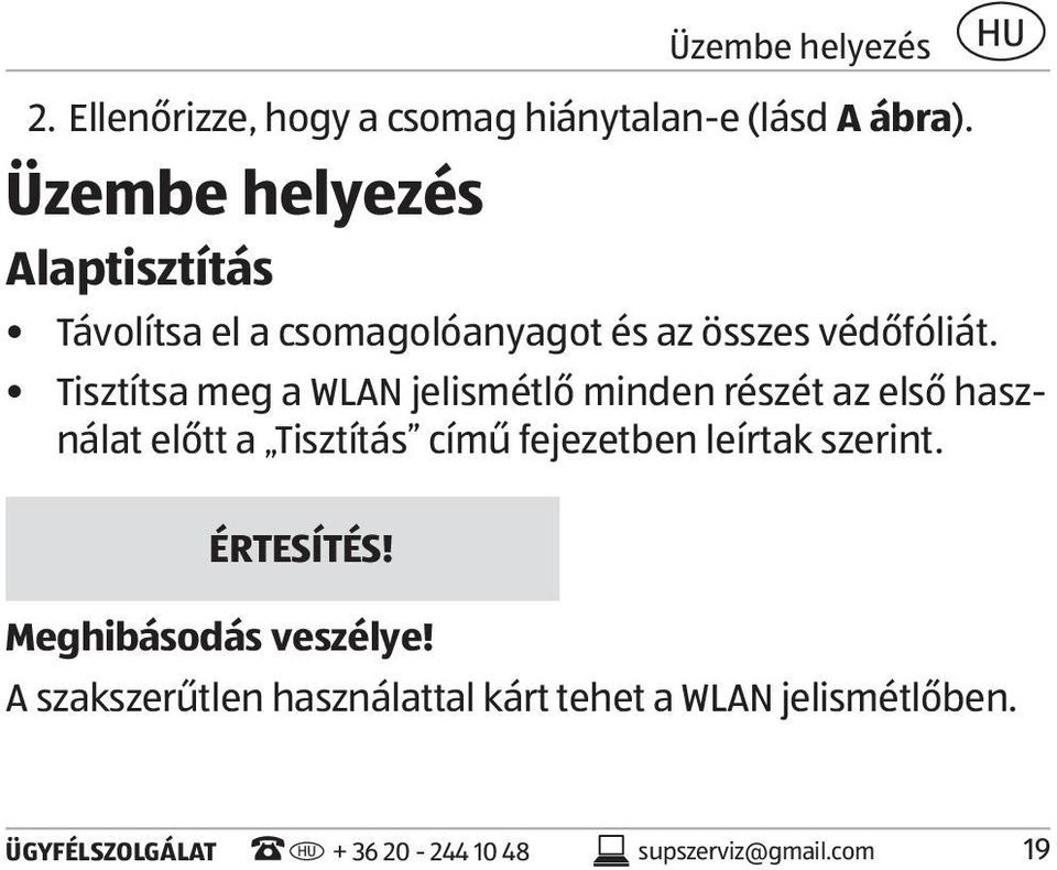 Tisztítsa meg a WLAN jelismétlő minden részét az első használat előtt a Tisztítás című fejezetben leírtak