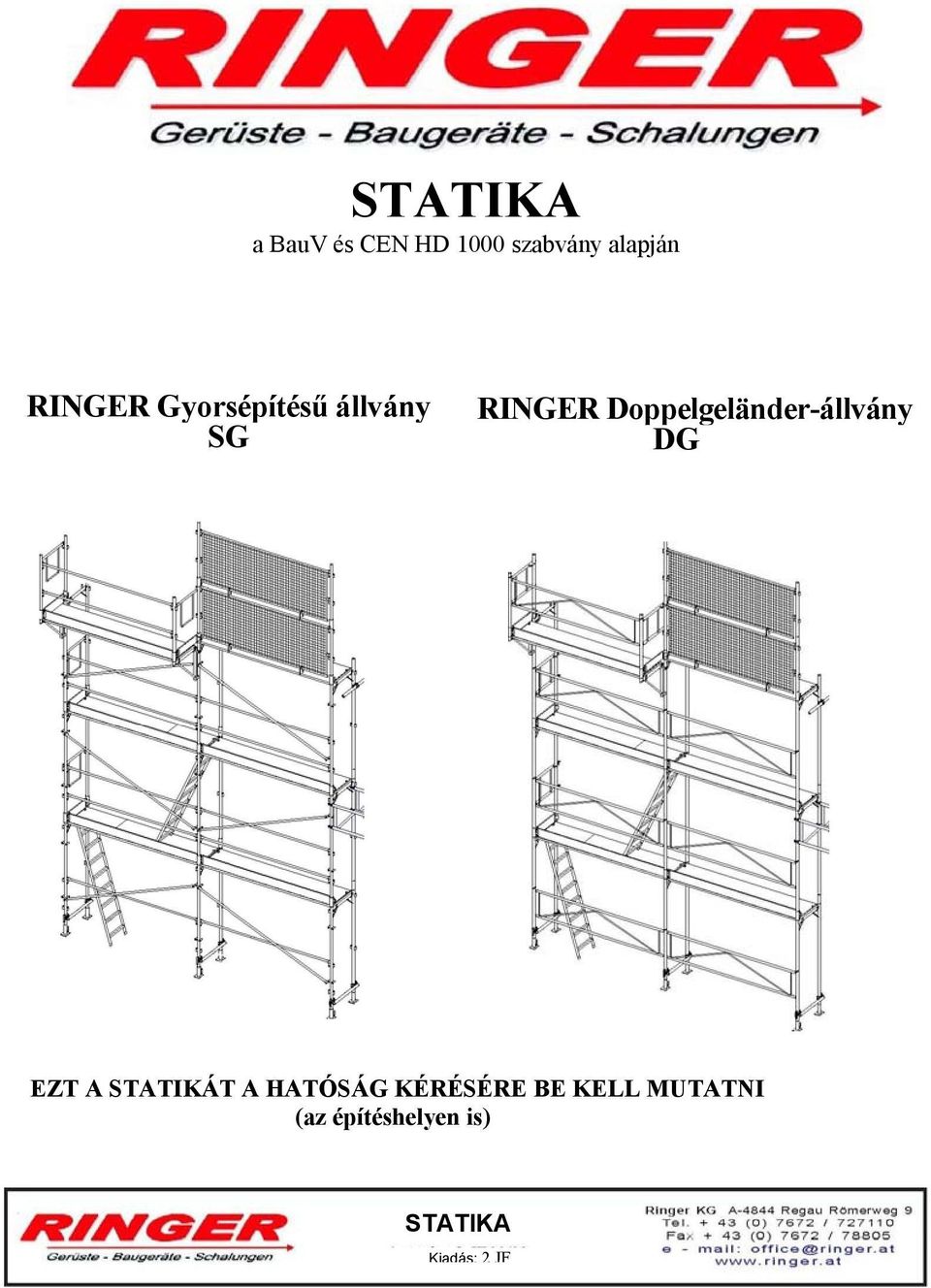 Doppelgeländer-állvány DG EZT A STATIKÁT A HATÓSÁG