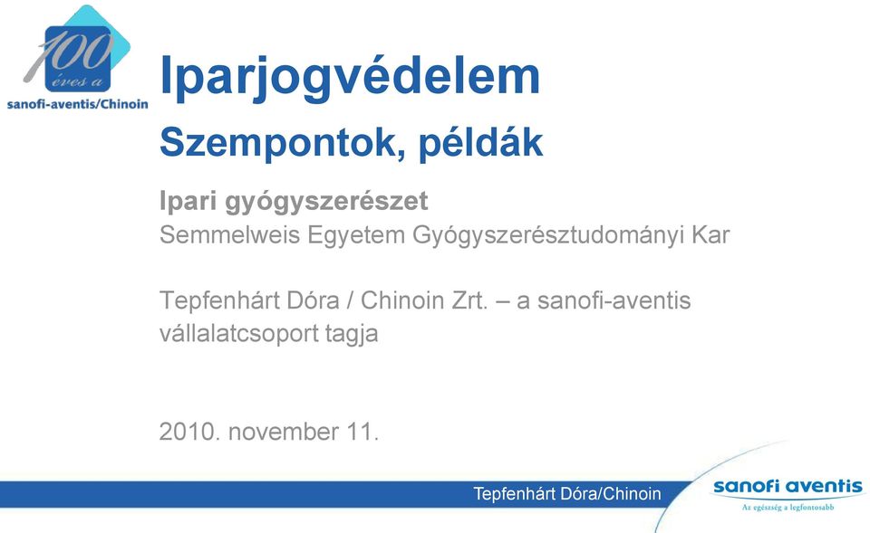 Gyógyszerésztudományi Kar Tepfenhárt Dóra / Chinoin