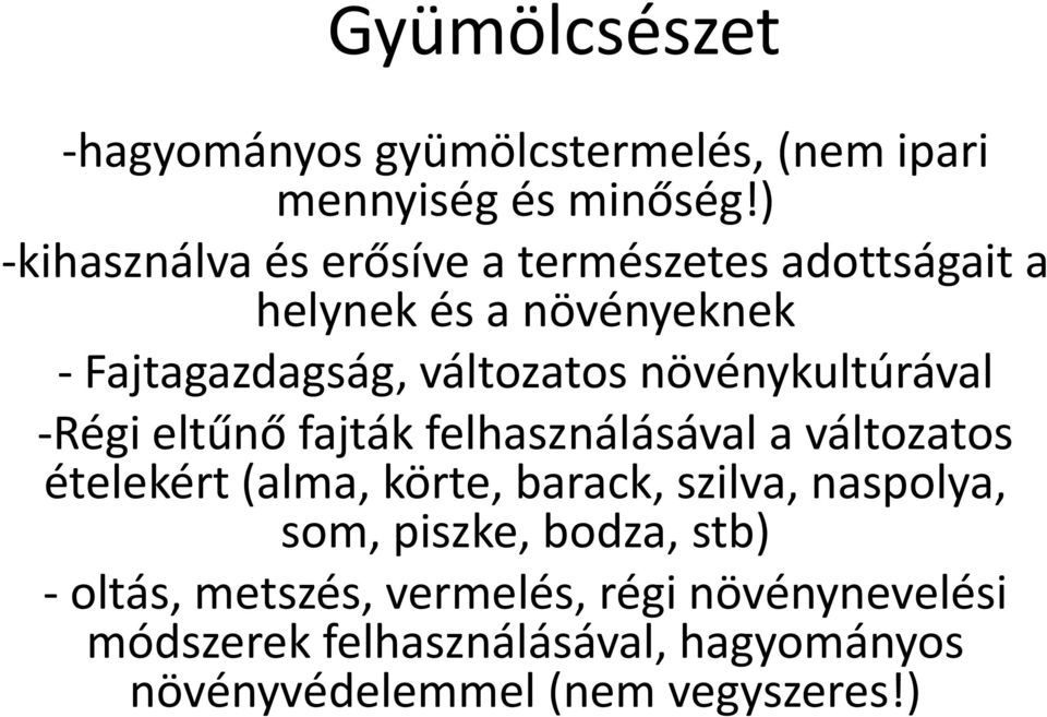 növénykultúrával -Régi eltűnő fajták felhasználásával a változatos ételekért (alma, körte, barack, szilva,