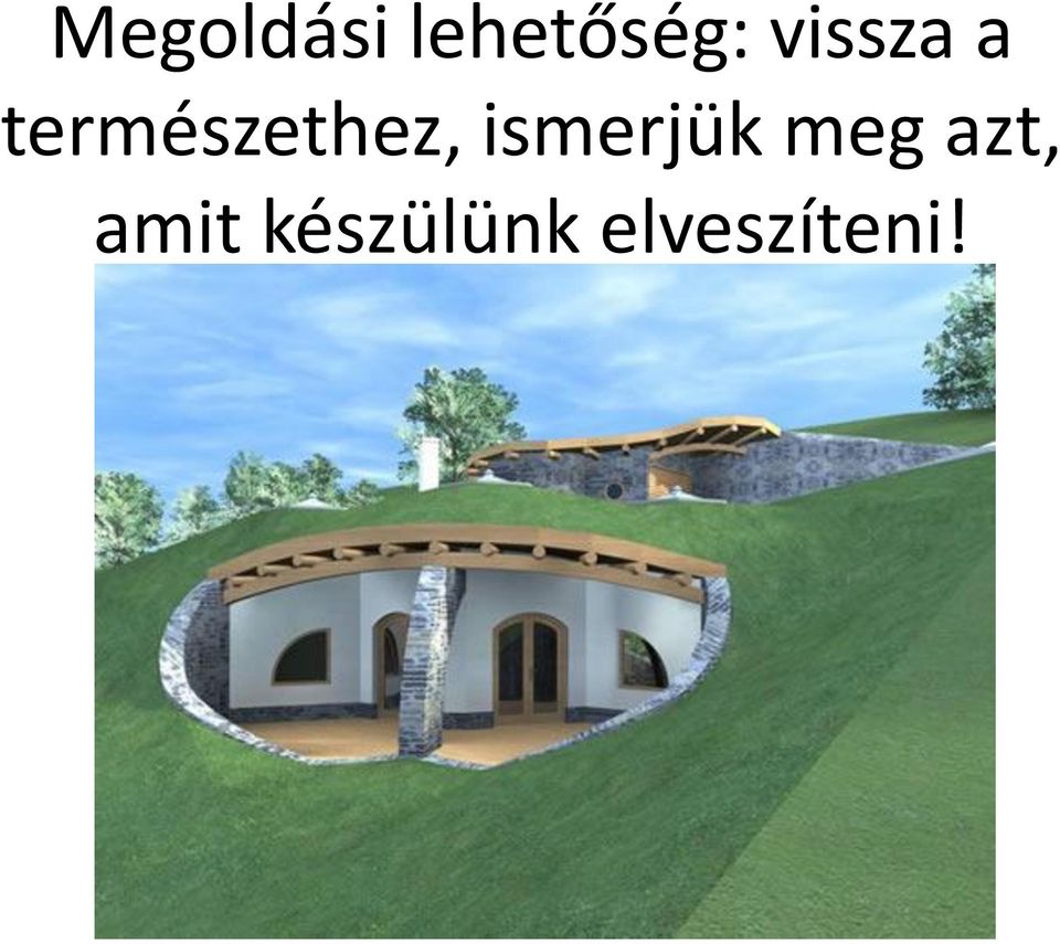 ismerjük meg azt, amit