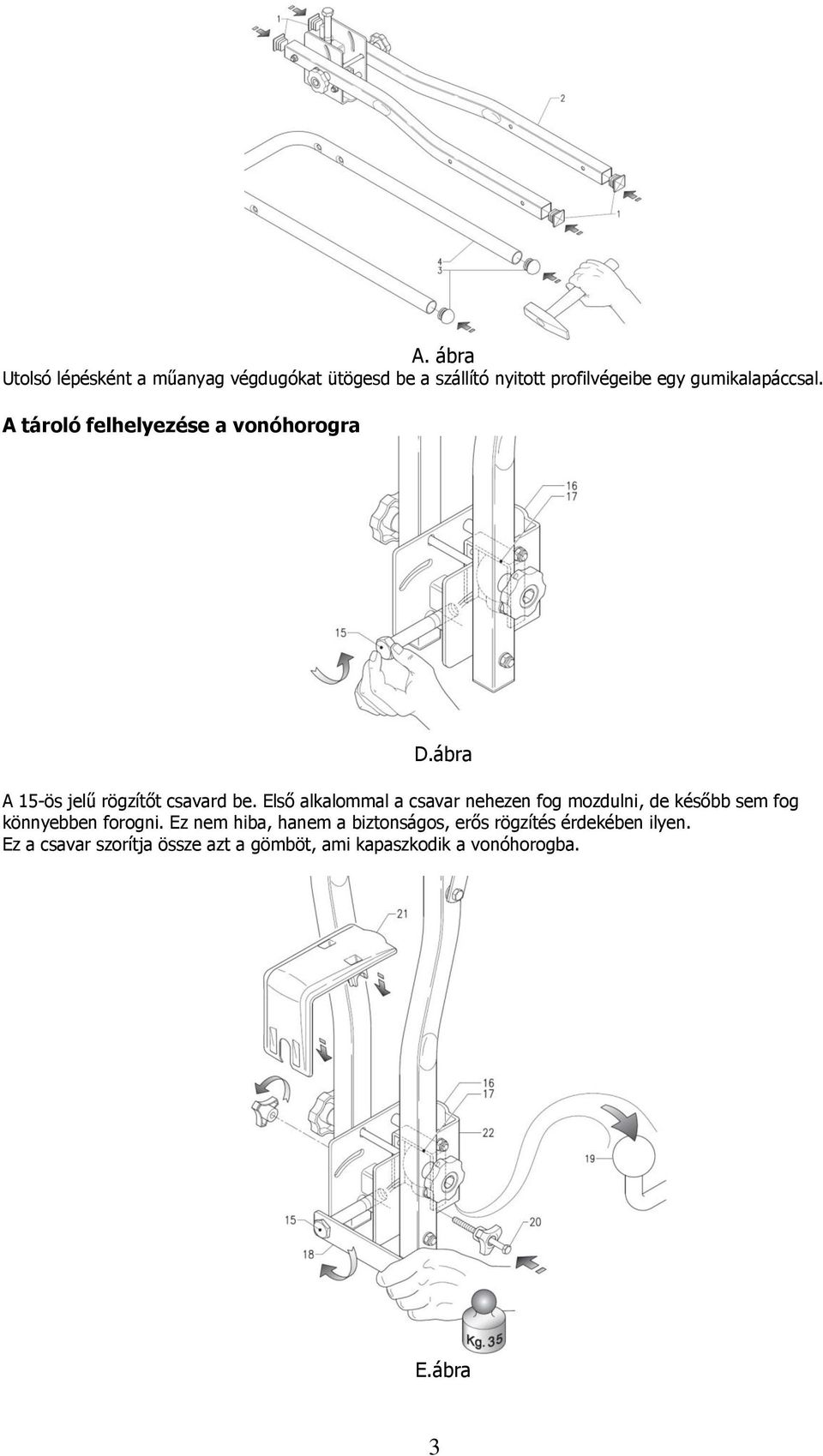 HASZNÁLATI UTASÍTÁS. A szállítóra max 4 kerékpár rögzíthető, melyek  össztömege nem haladhatja meg az 50 kg-ot!!! - PDF Ingyenes letöltés