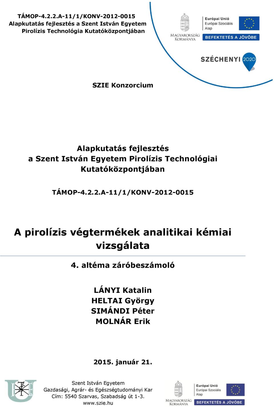 2.A-11/1/KONV-2012-0015 A pirolízis végtermékek analitikai kémiai vizsgálata 4.