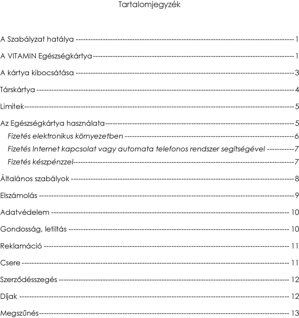 Társkártya --------------------------------------------------------------------------------------------------------- 4 Limitek