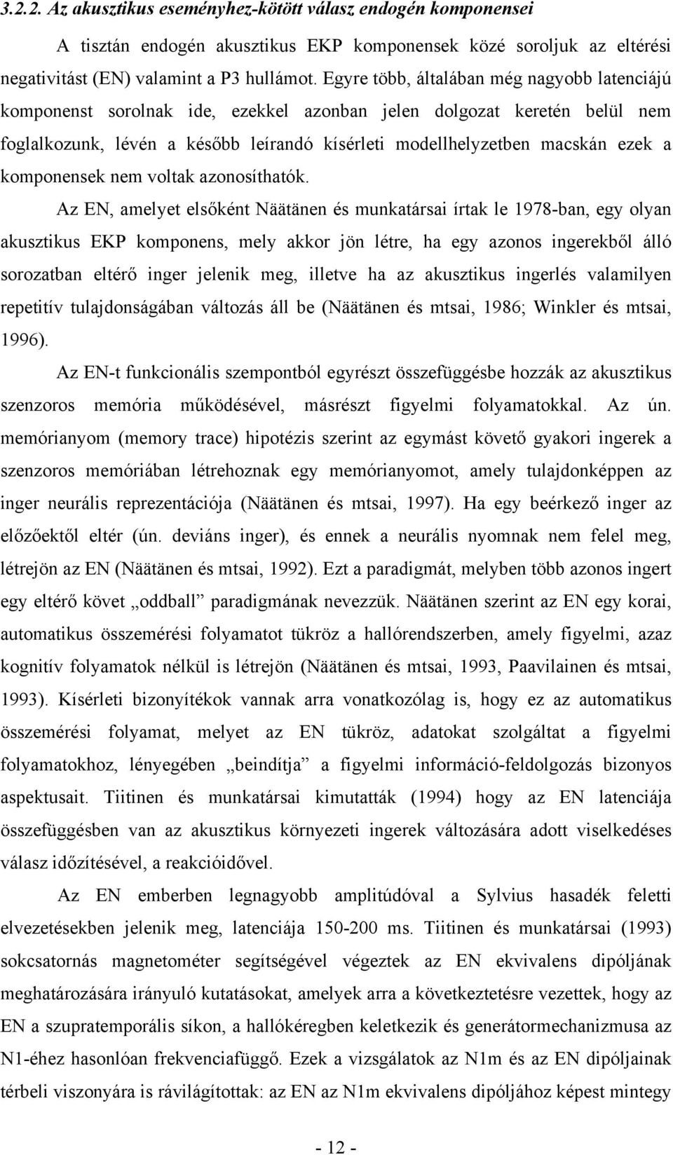 komponensek nem voltak azonosíthatók.