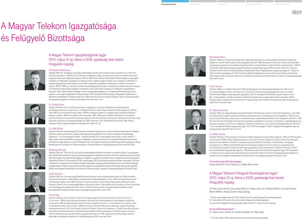 1990-ben jött első alkalommal Magyarországra, ahol üzleti elemzéssel és stratégiai tervezéssel foglalkozó tanácsadói vállalkozást alapított.