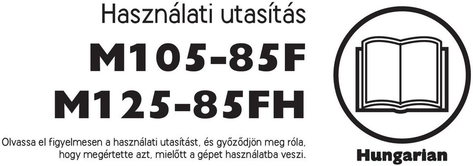 utasítást, és gyœzœdjön meg róla, hogy