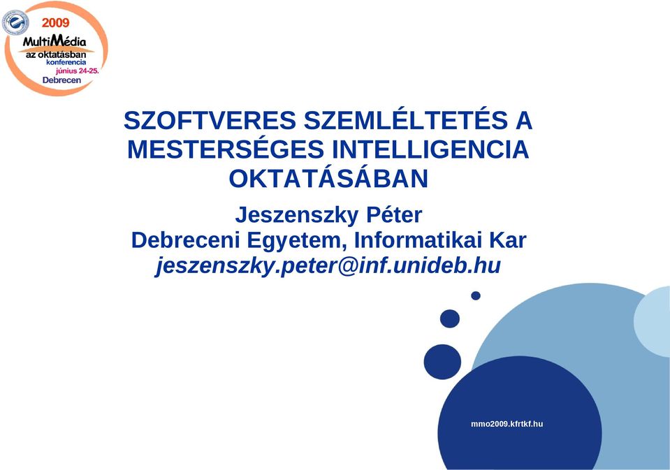 SZOFTVERES SZEMLÉLTETÉS A MESTERSÉGES INTELLIGENCIA OKTATÁSÁBAN _  Jeszenszky Péter Debreceni Egyetem, Informatikai Kar  jeszenszky.peter@inf.unideb. - PDF Free Download