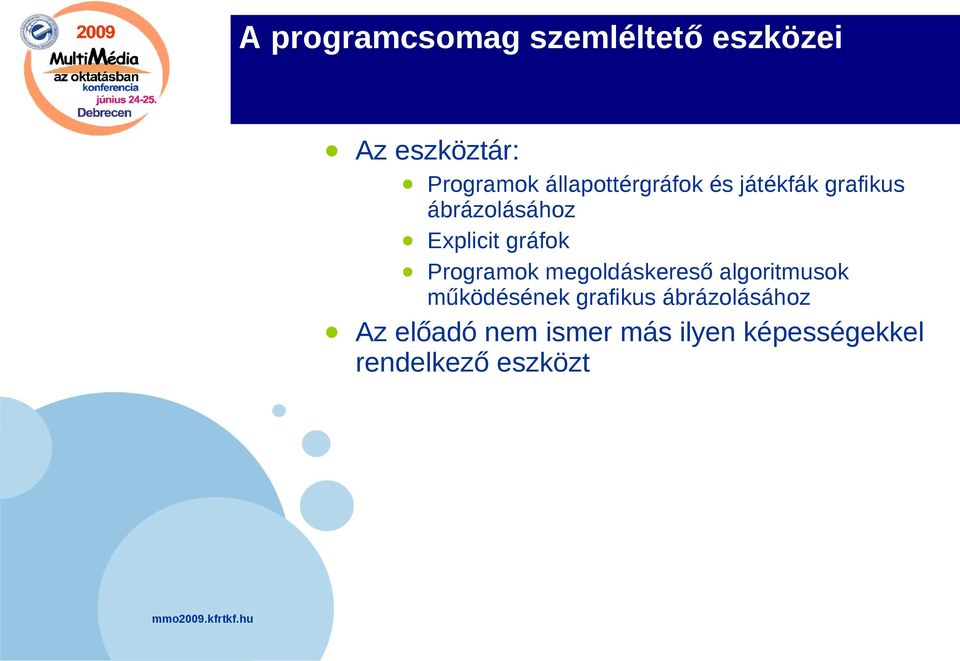 gráfok Programok megoldáskereső algoritmusok működésének grafikus