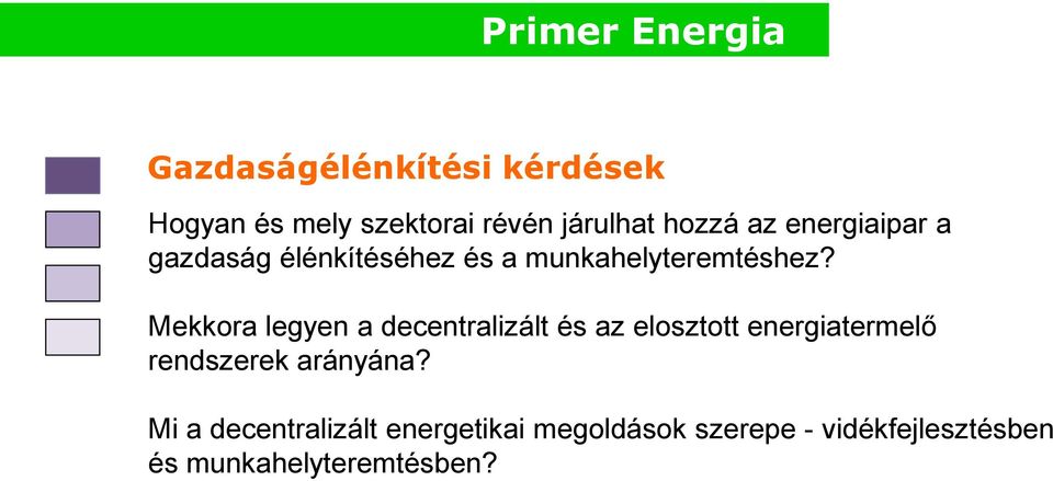 Mekkora legyen a decentralizált és az elosztott energiatermelő rendszerek arányána?