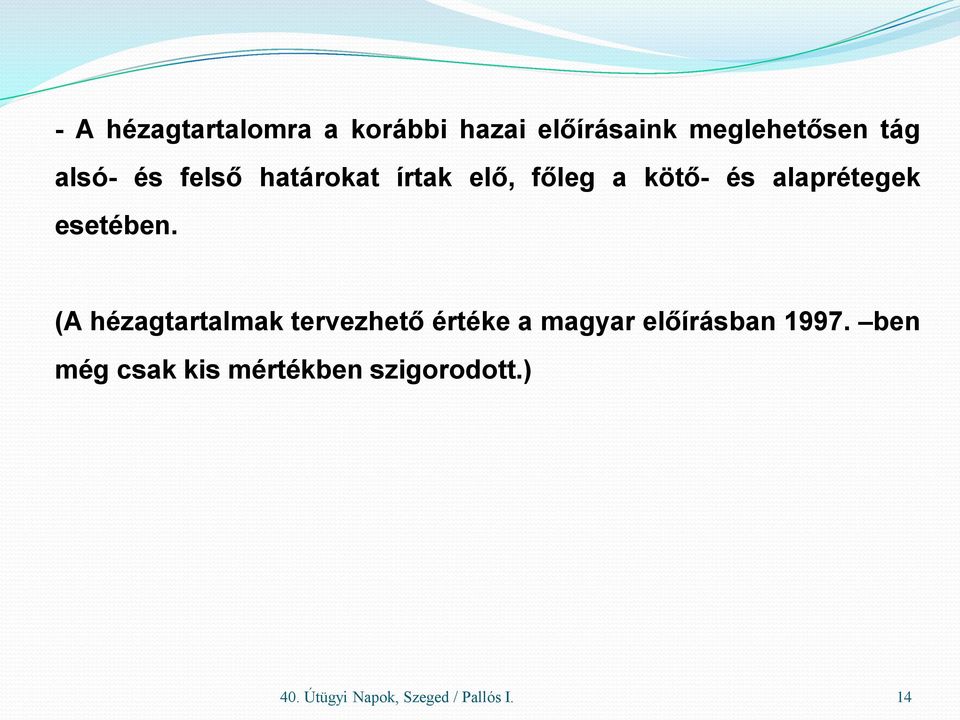 (A hézagtartalmak tervezhető értéke a magyar előírásban 1997.