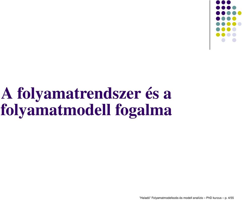 Haladó Folyamatmodellezés