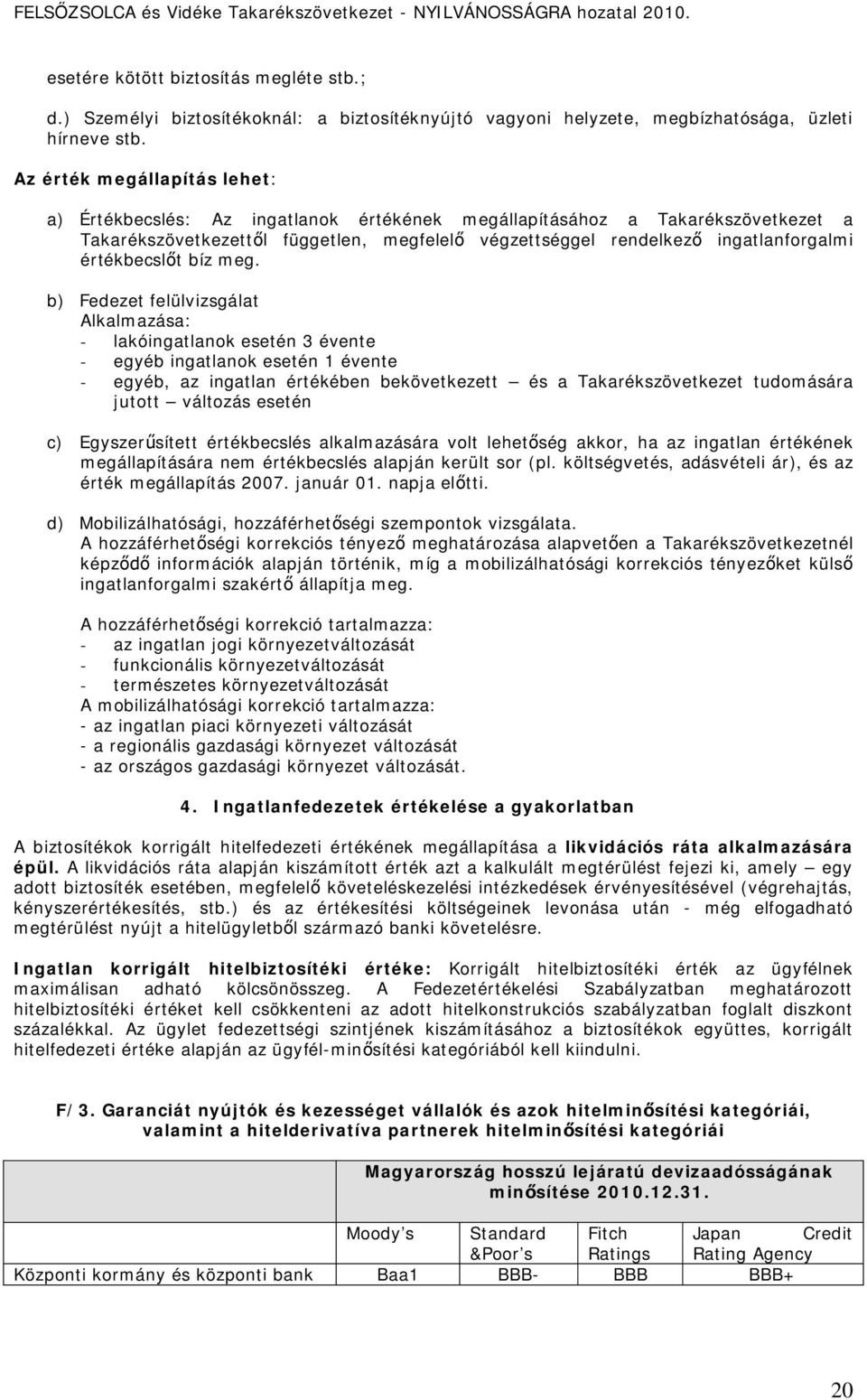 értékbecslőt bíz meg.
