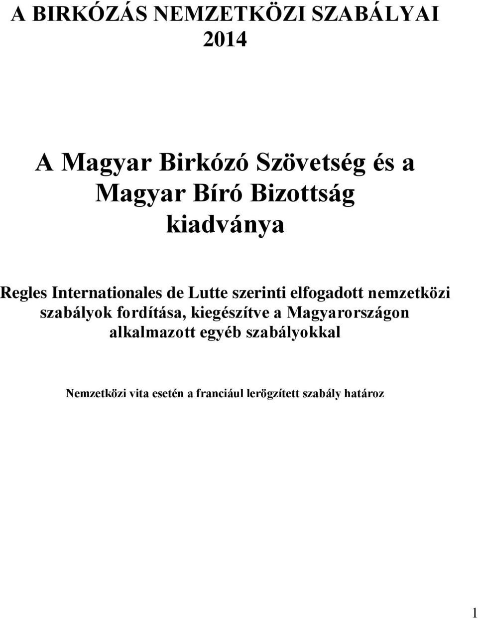 nemzetközi szabályok fordítása, kiegészítve a Magyarországon alkalmazott