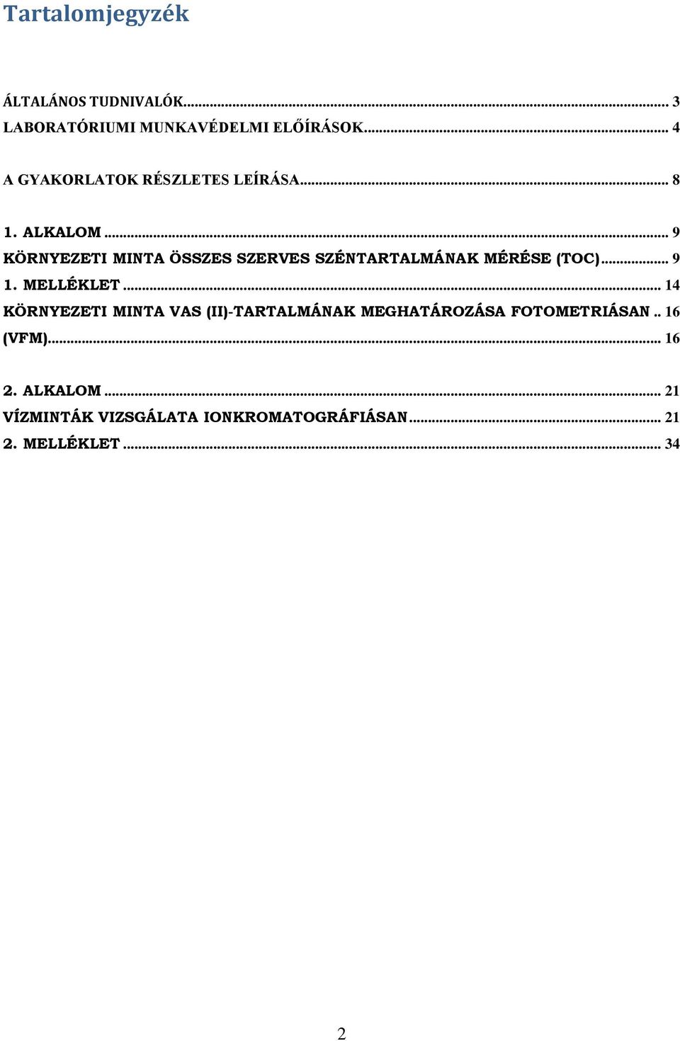 .. 9 KÖRNYEZETI MINTA ÖSSZES SZERVES SZÉNTARTALMÁNAK MÉRÉSE (TOC)... 9 1. MELLÉKLET.