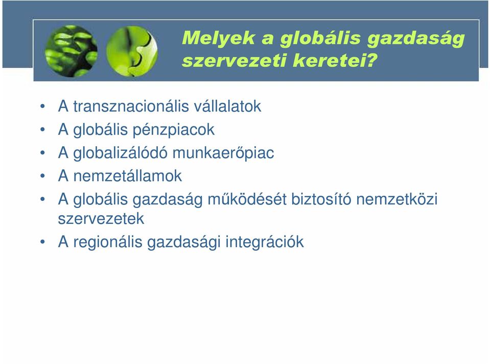 globalizálódó munkaerıpiac A nemzetállamok A globális