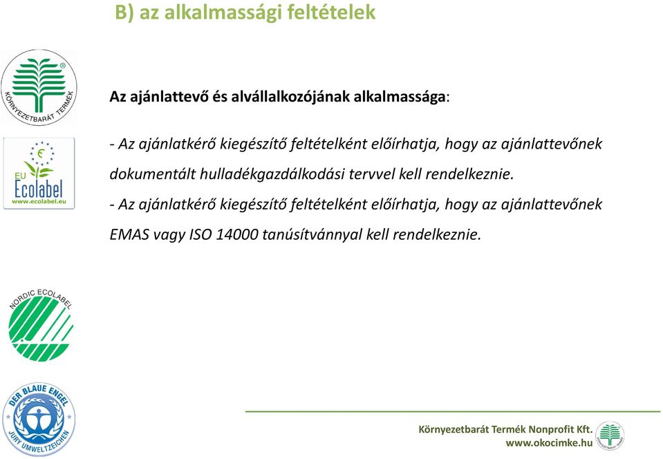 hulladékgazdálkodási tervvel kell rendelkeznie.