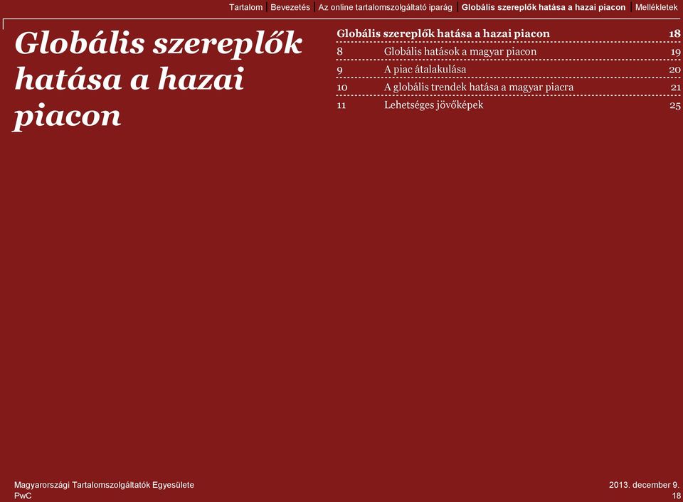 9 A piac átalakulása 20 10 A globális trendek