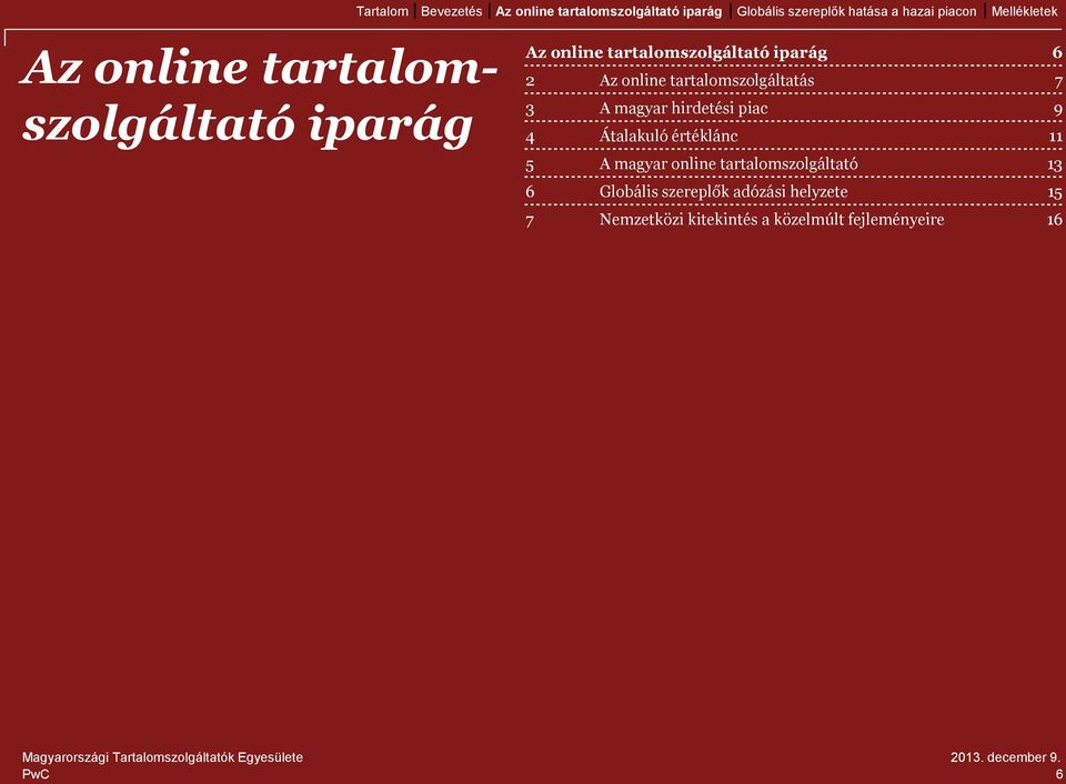 értéklánc 11 5 A magyar online tartalomszolgáltató 13 6 Globális
