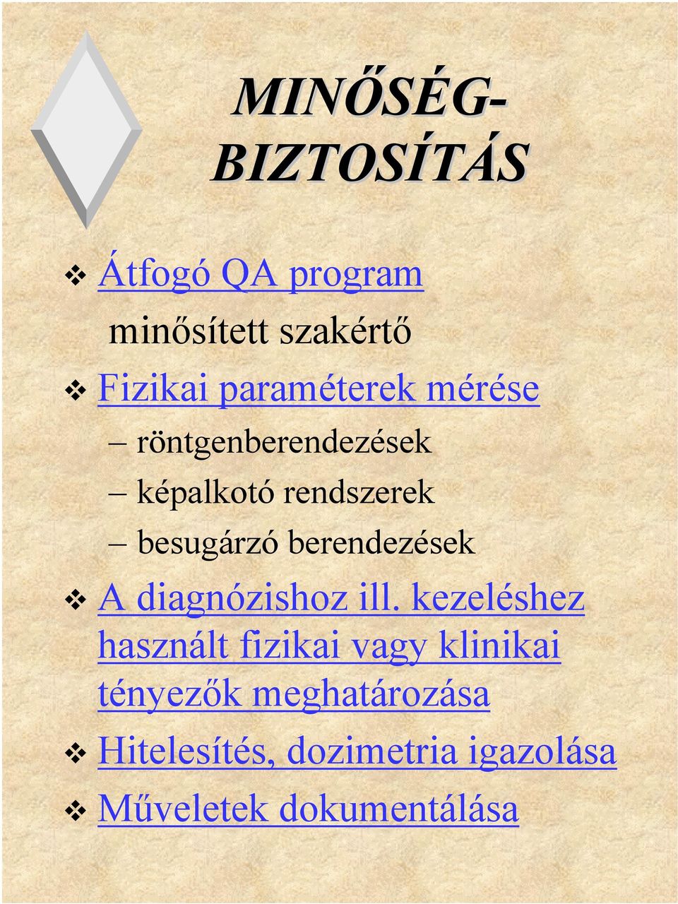 berendezések A diagnózishoz ill.