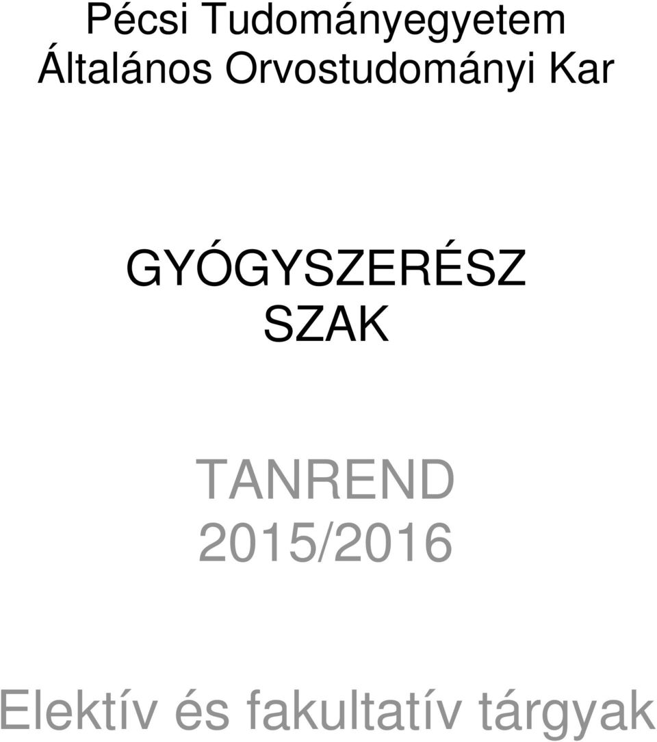 GYÓGYSZERÉSZ SZAK TANREND