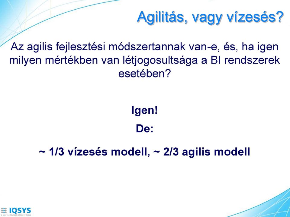 ha igen milyen mértékben van létjogosultsága a