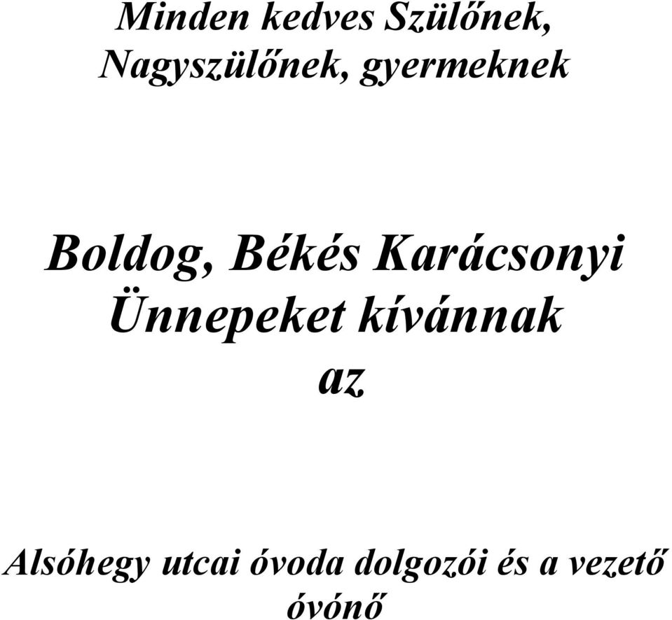 Békés Karácsonyi Ünnepeket kívánnak