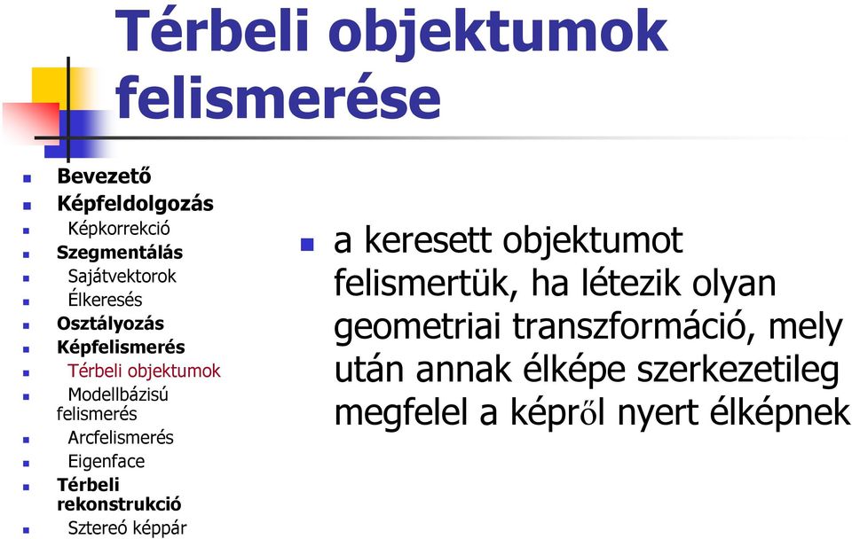 geometriai transzformáció, mely után annak