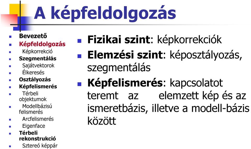 szegmentálás : kapcsolatot teremt az elemzett