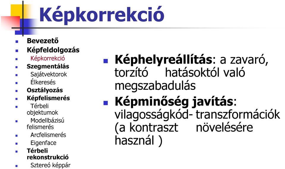 megszabadulás Képminőség javítás: