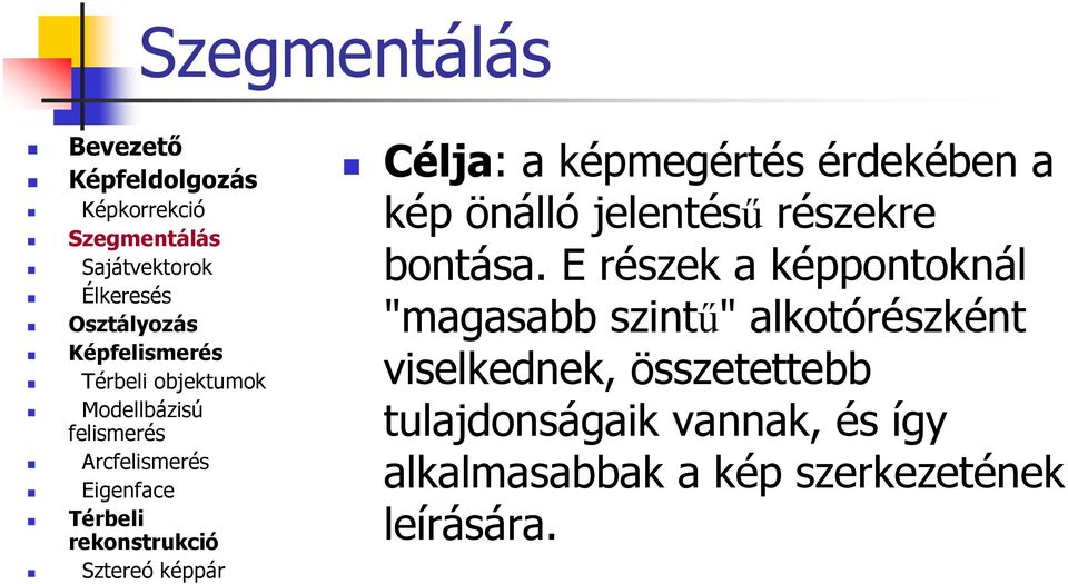 E részek a képpontoknál "magasabb szintű" alkotórészként