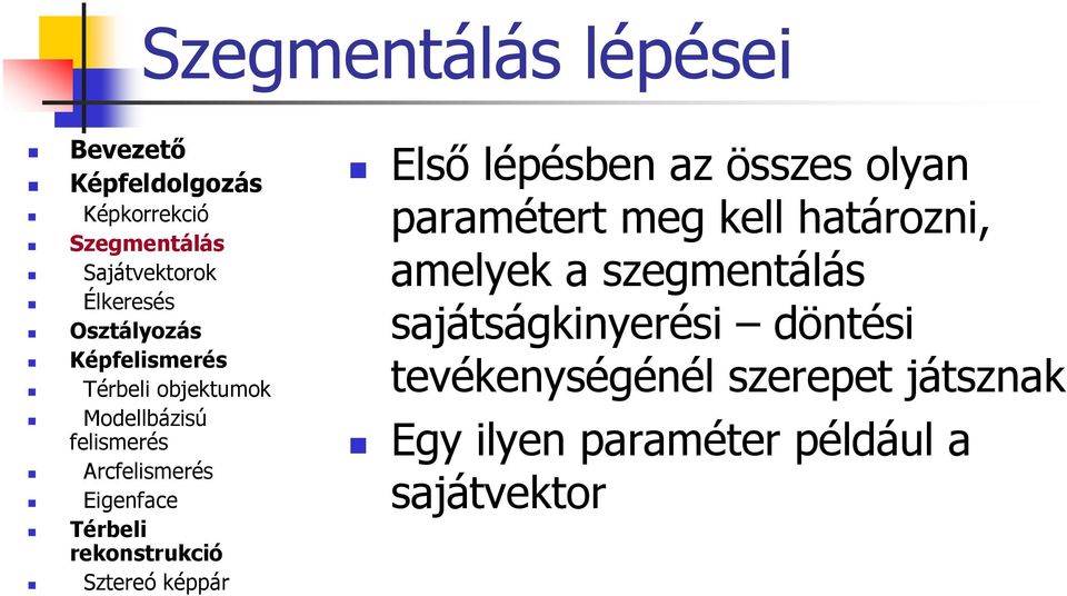 szegmentálás sajátságkinyerési döntési tevékenységénél